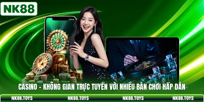 Casino - Không Gian Trực Tuyến Với Nhiều Bàn Chơi Hấp Dẫn