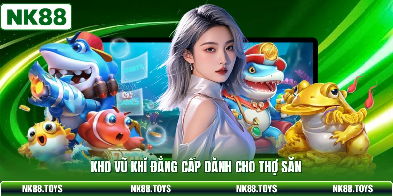 Kho vũ khí đẳng cấp dành cho thợ săn 